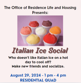 housing and res life Italian Ice Social. August 29, 2024 1:00 to 4:00 p.m., Residential Quad